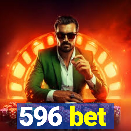 596 bet